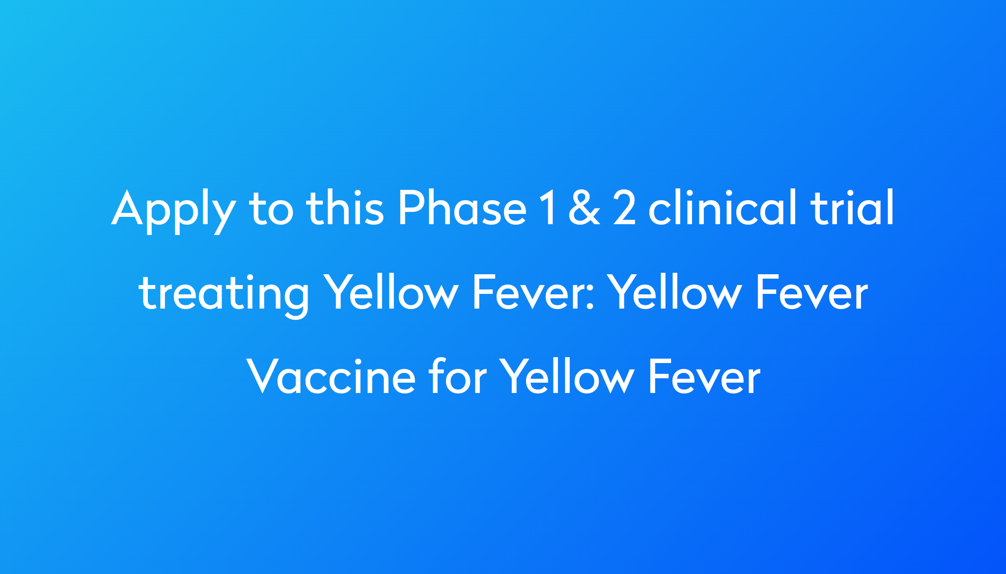 yellow-fever-vaccine-for-yellow-fever-clinical-trial-2024-power